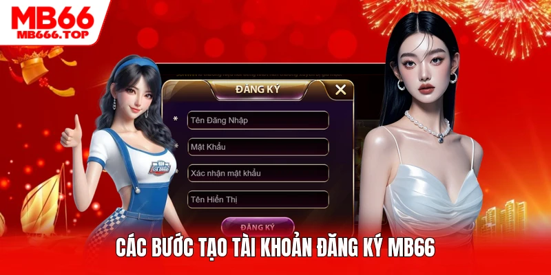 Các bước tạo tài khoản đăng ký MB66