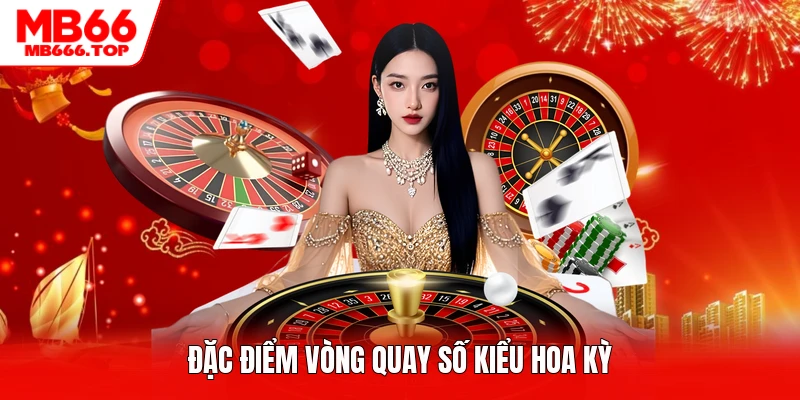 Đặc điểm vòng quay số kiểu Hoa Kỳ