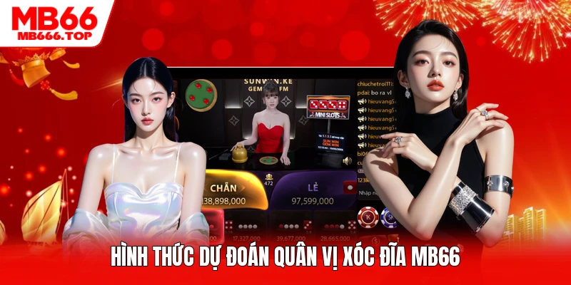 Hình thức dự đoán quân vị Xóc Đĩa MB66