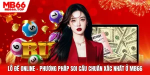 Lô Đề Online - Phương Pháp Soi Cầu Chuẩn Xác Nhất Ở MB66