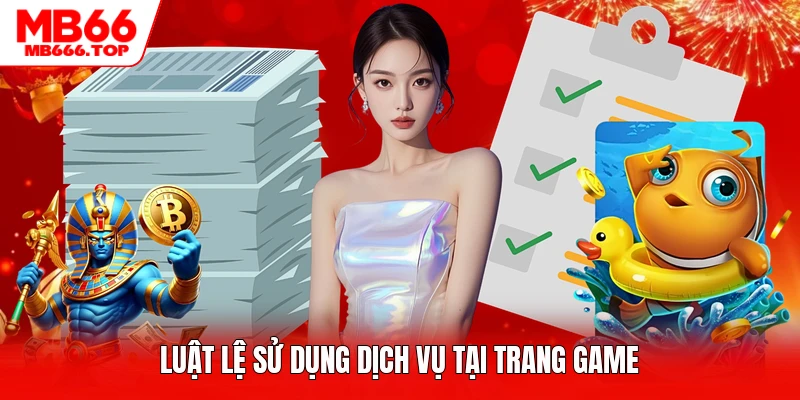 Luật lệ sử dụng dịch vụ tại trang game