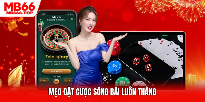 Mẹo đặt cược sòng bài luôn thắng