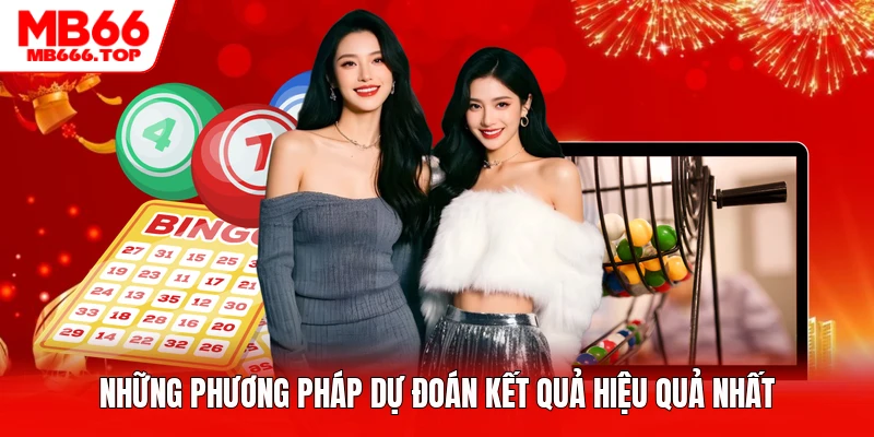 Những phương pháp dự đoán kết quả hiệu quả nhất