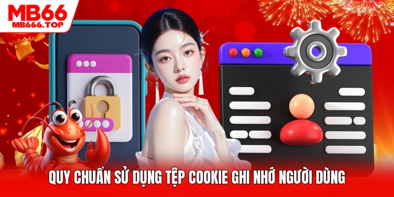 Quy chuẩn sử dụng tệp cookie ghi nhớ người dùng