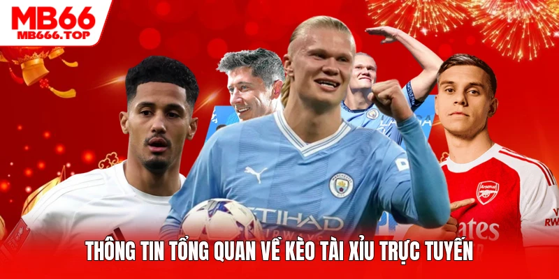 Thông tin tổng quan về kèo Tài Xỉu trực tuyến